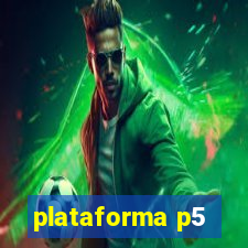 plataforma p5